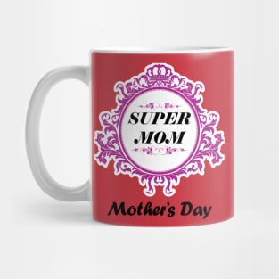 super mom-mother's daygifts Mug